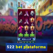 522 bet plataforma